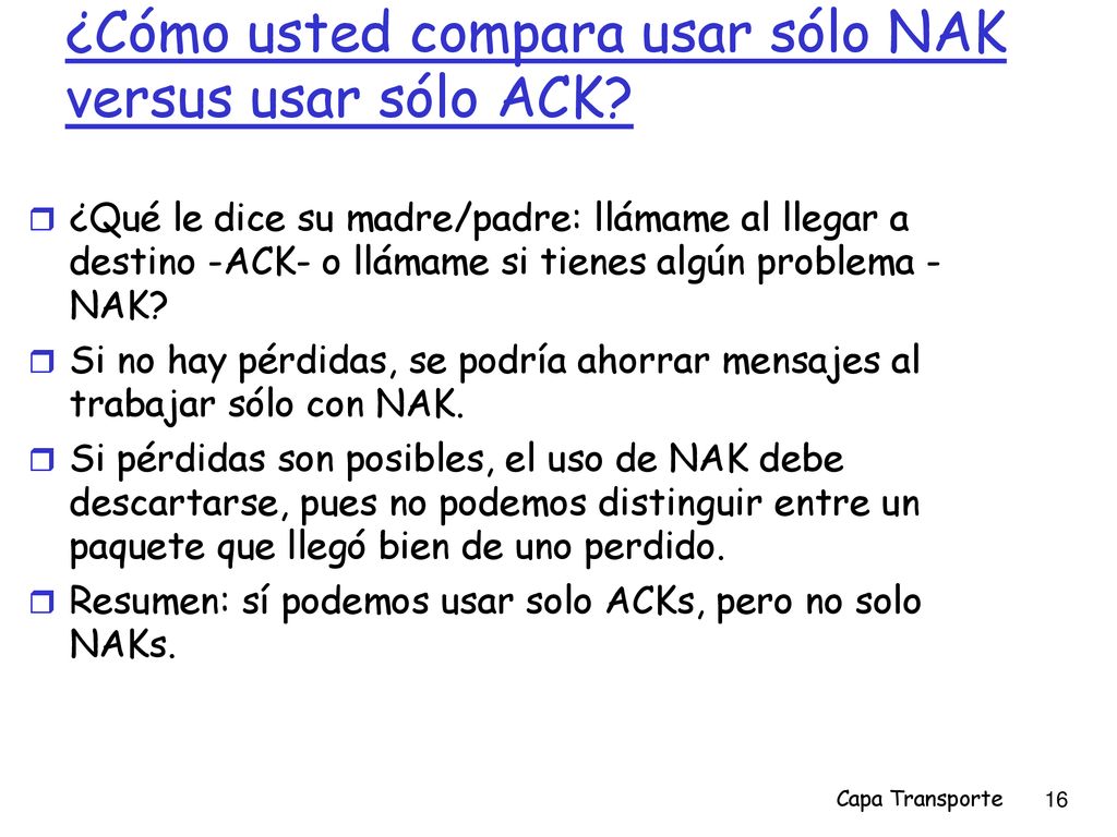 ¿Cómo usted compara usar sólo NAK versus usar sólo ACK