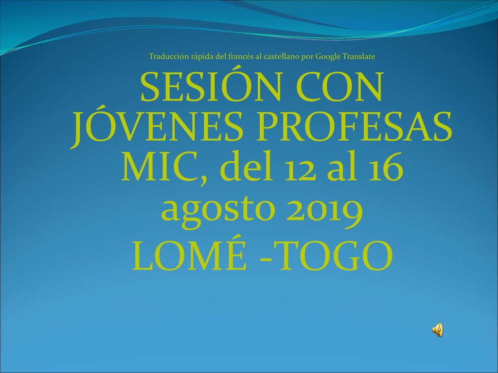 SESIÓN CON JÓVENES PROFESAS MIC, del 12 al 16 agosto 2019
