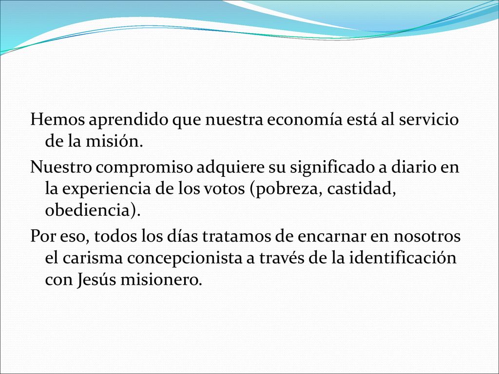 Hemos aprendido que nuestra economía está al servicio de la misión