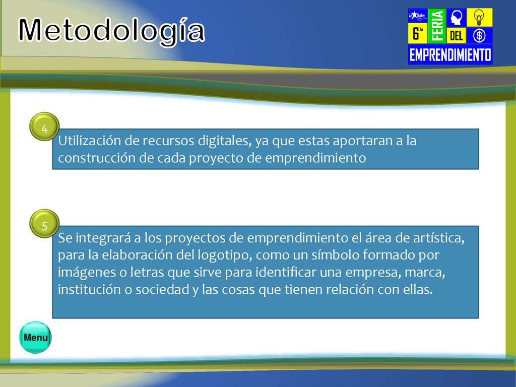 Metodología Utilización de recursos digitales, ya que estas aportaran a la construcción de cada proyecto de emprendimiento.