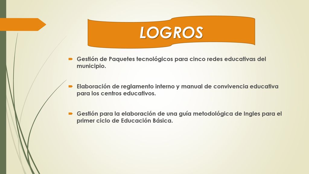 LOGROS Gestión de Paquetes tecnológicos para cinco redes educativas del municipio.