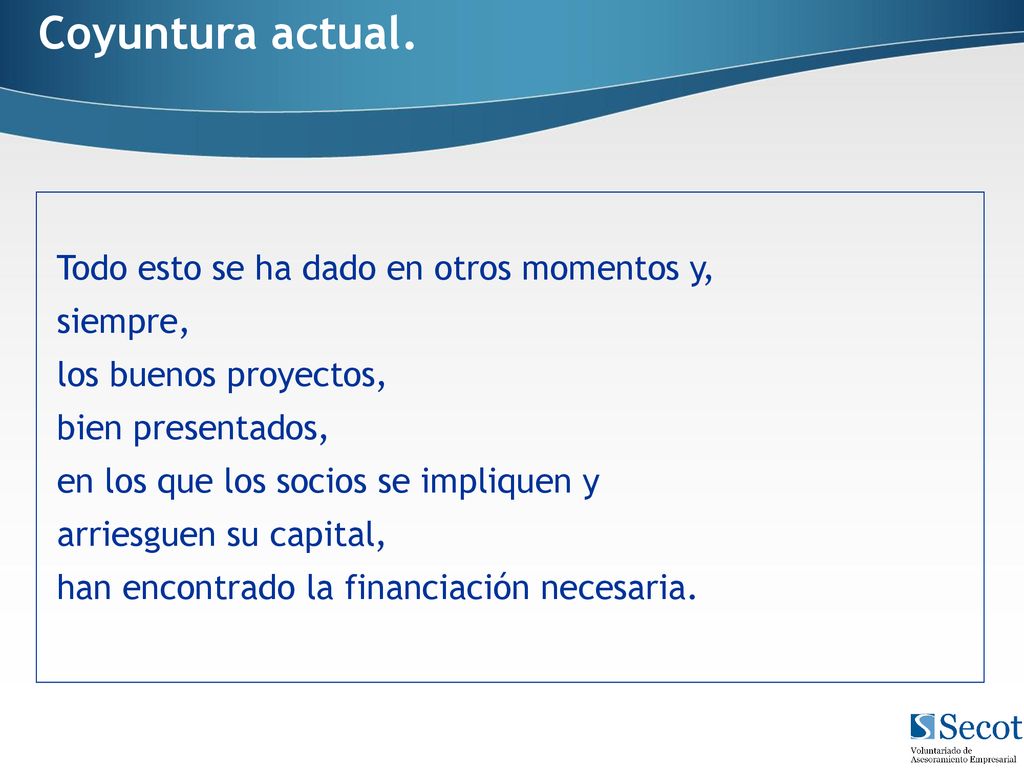 Coyuntura actual. Todo esto se ha dado en otros momentos y, siempre,