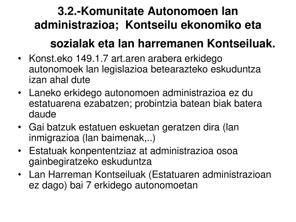 3.2.-Komunitate Autonomoen lan administrazioa; Kontseilu ekonomiko eta sozialak eta lan harremanen Kontseiluak.