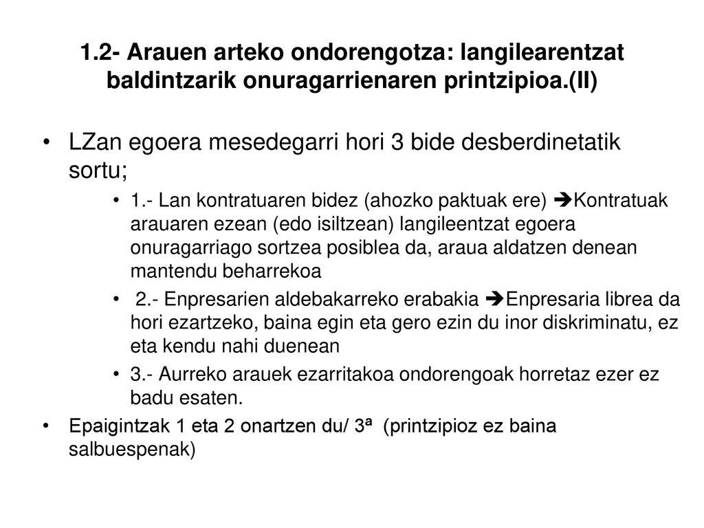 LZan egoera mesedegarri hori 3 bide desberdinetatik sortu;
