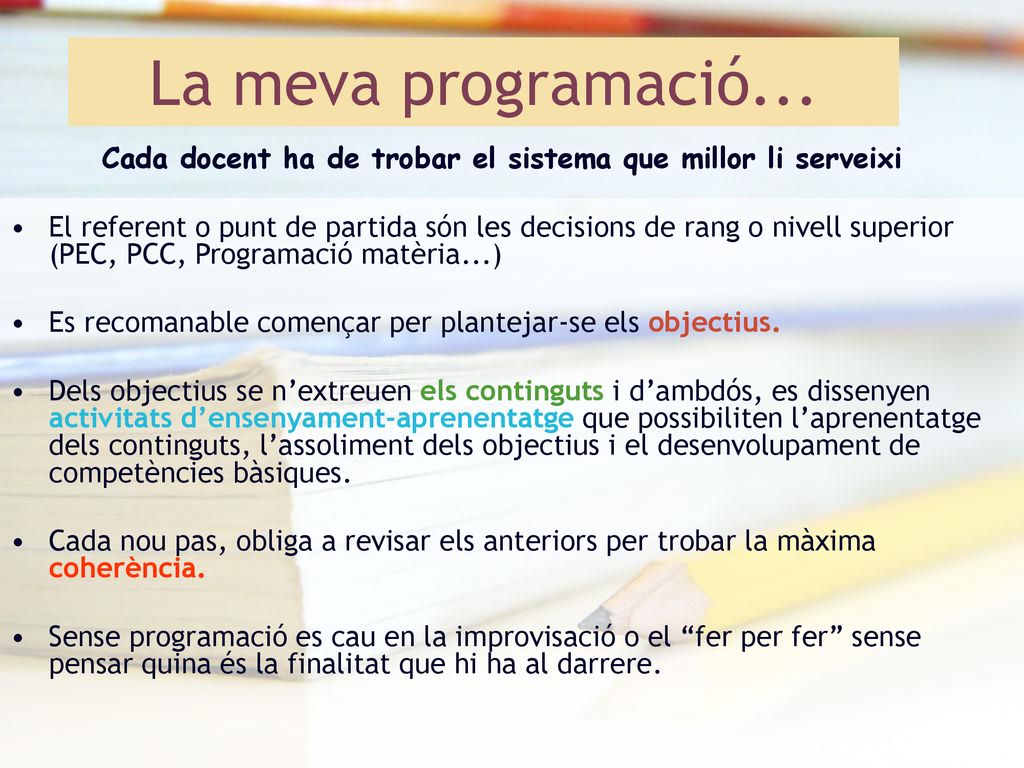 Cada docent ha de trobar el sistema que millor li serveixi