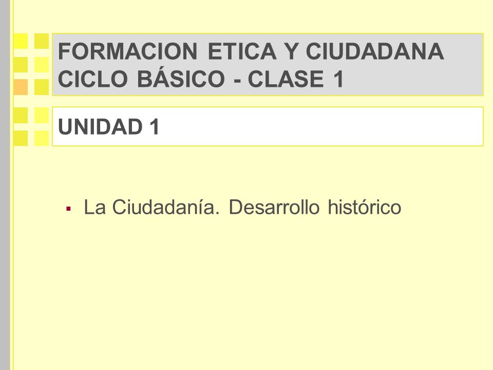 FORMACION ETICA Y CIUDADANA CICLO BÁSICO - CLASE 1