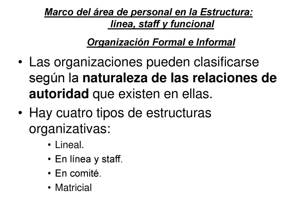Hay cuatro tipos de estructuras organizativas: