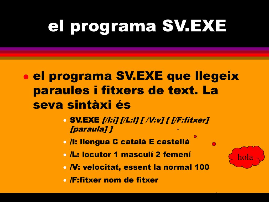 el programa SV.EXE el programa SV.EXE que llegeix paraules i fitxers de text. La seva sintàxi és.