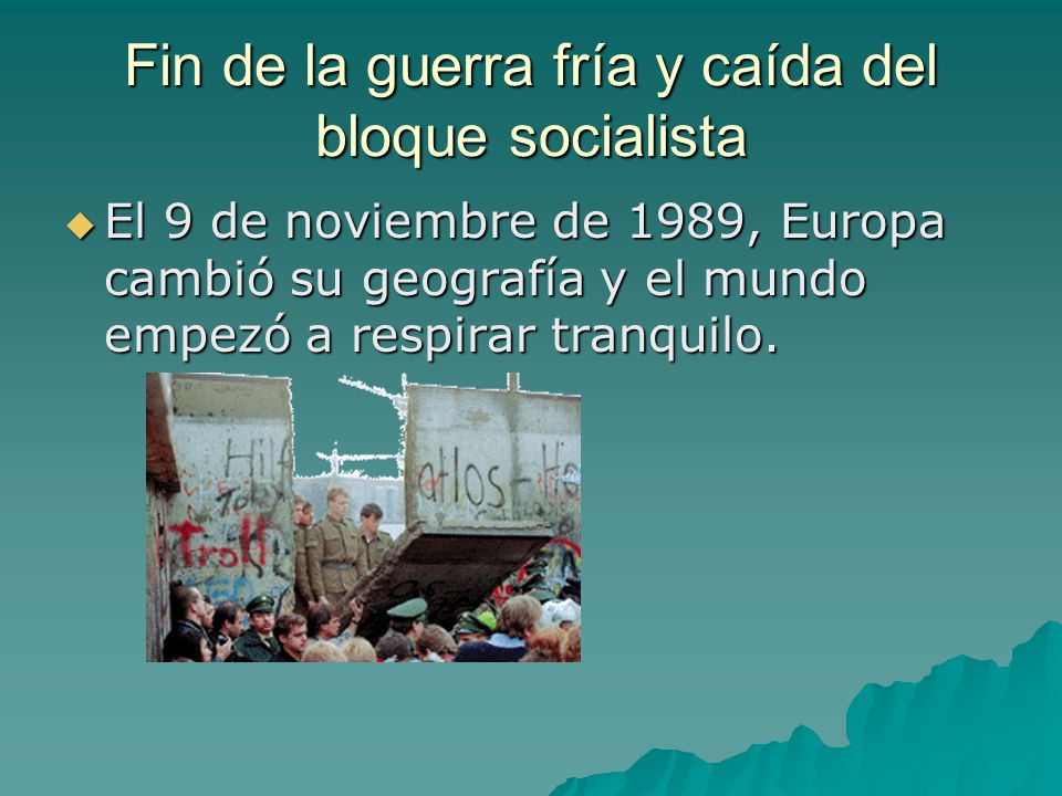 Fin de la guerra fría y caída del bloque socialista