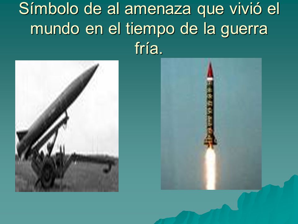 Símbolo de al amenaza que vivió el mundo en el tiempo de la guerra fría.