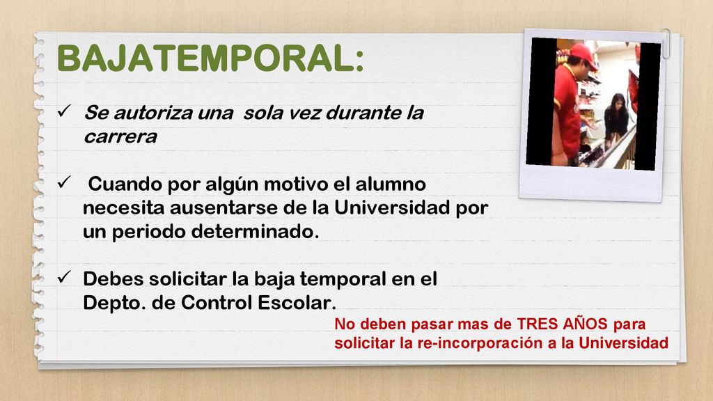 BAJATEMPORAL: Se autoriza una sola vez durante la carrera
