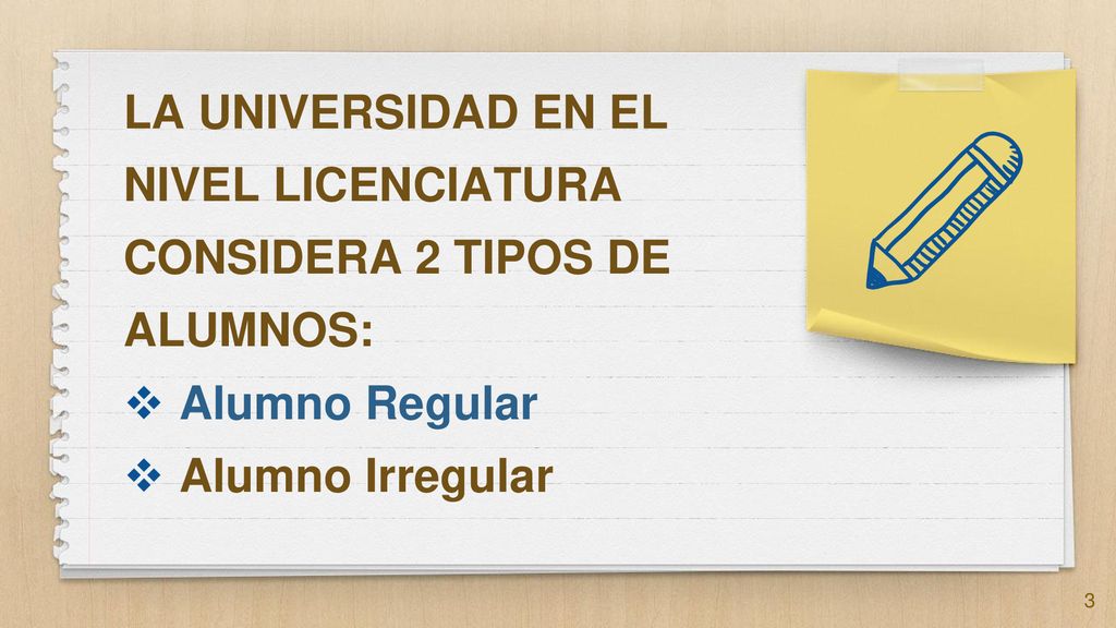 LA UNIVERSIDAD EN EL NIVEL LICENCIATURA CONSIDERA 2 TIPOS DE ALUMNOS: