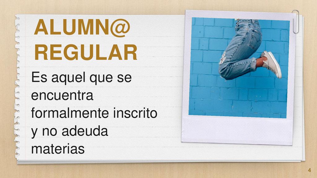 REGULAR Es aquel que se encuentra formalmente inscrito y no adeuda materias
