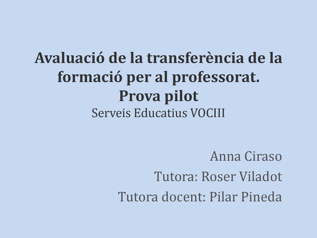 Anna Ciraso Tutora: Roser Viladot Tutora docent: Pilar Pineda