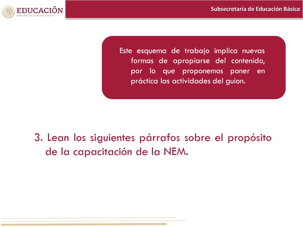 Este esquema de trabajo implica nuevas formas de apropiarse del contenido, por lo que proponemos poner en práctica las actividades del guion.