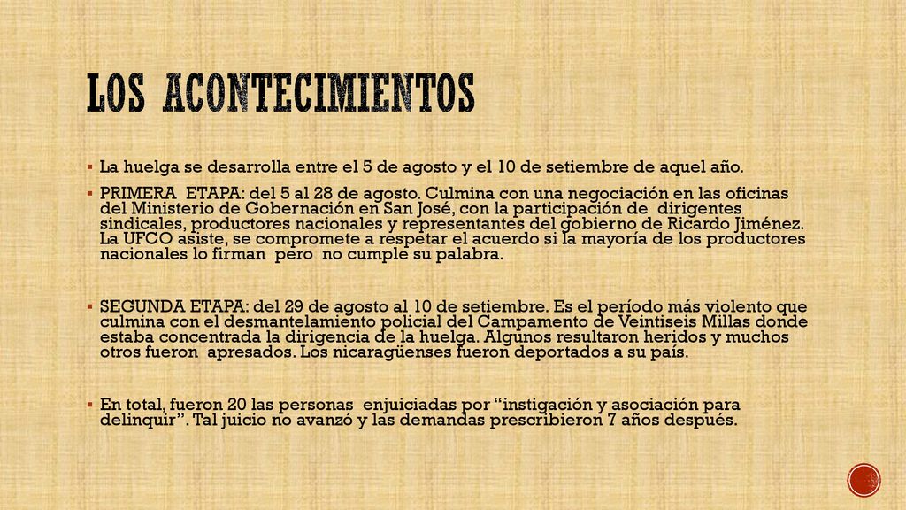 Los acontecimientos La huelga se desarrolla entre el 5 de agosto y el 10 de setiembre de aquel año.