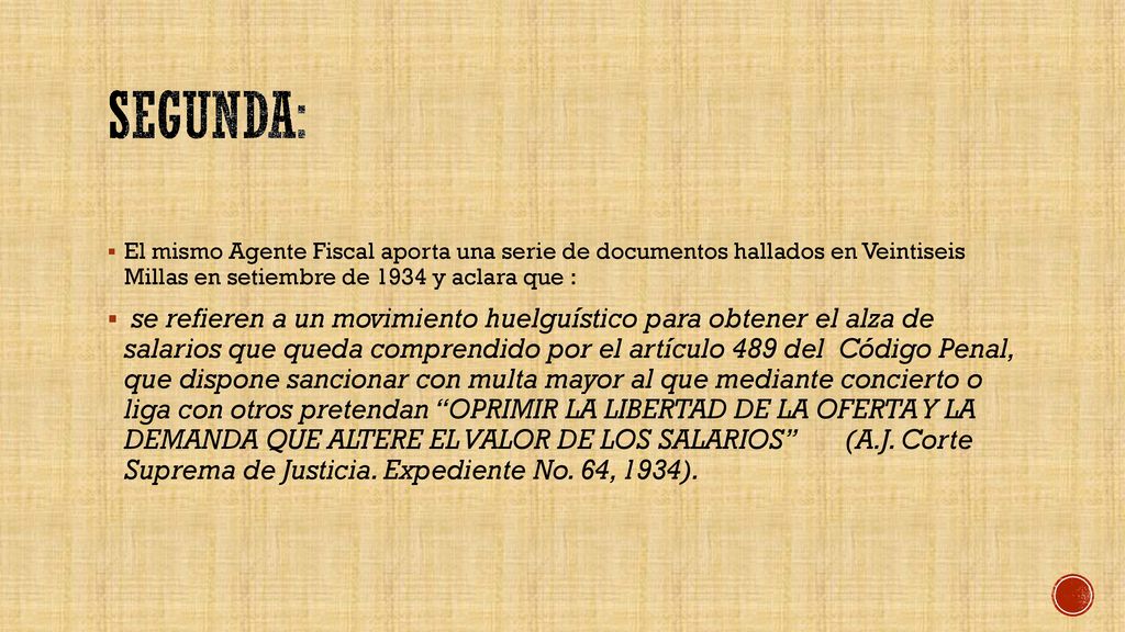 SEGUNDA: El mismo Agente Fiscal aporta una serie de documentos hallados en Veintiseis Millas en setiembre de 1934 y aclara que :