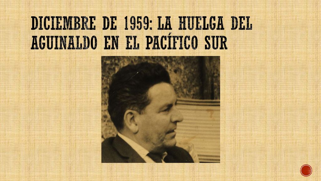Diciembre de 1959: la huelga del aguinaldo en el pacífico sur