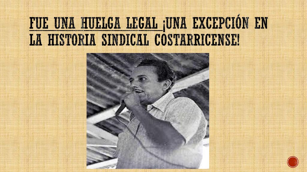 Fue Una huelga legal ¡una Excepción en la historia sindical costarricense!