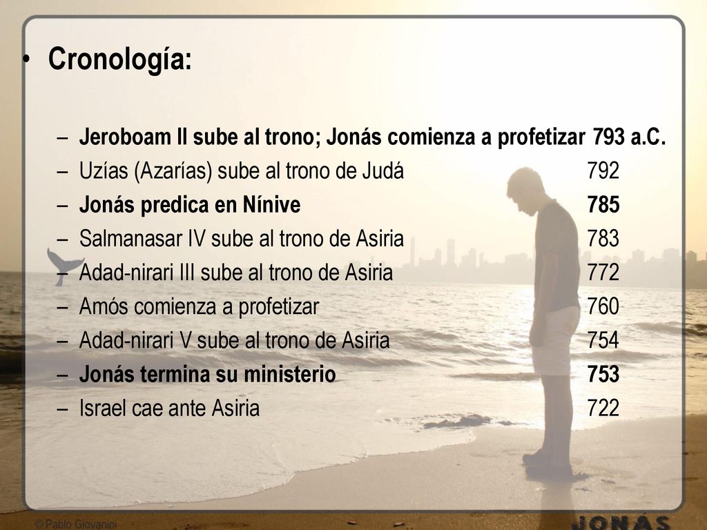Cronología: Jeroboam II sube al trono; Jonás comienza a profetizar 793 a.C. Uzías (Azarías) sube al trono de Judá 792.