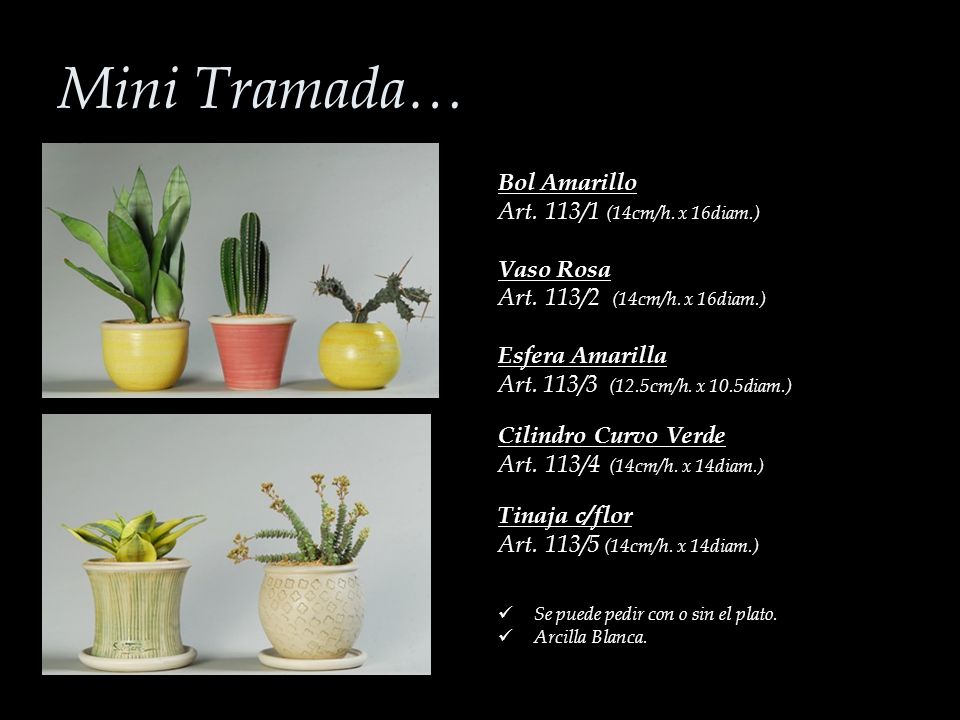 Mini Tramada… Bol Amarillo Art. 113/1 (14cm/h. x 16diam.) Vaso Rosa