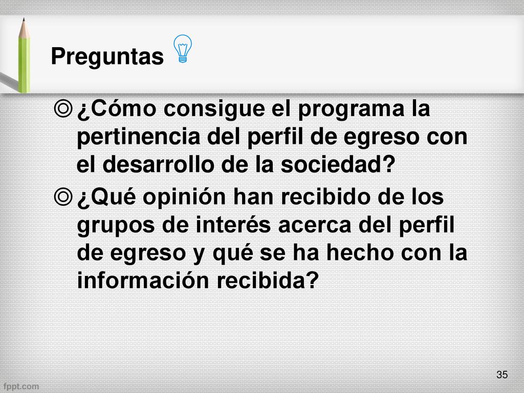 Preguntas ¿Cómo consigue el programa la pertinencia del perfil de egreso con el desarrollo de la sociedad
