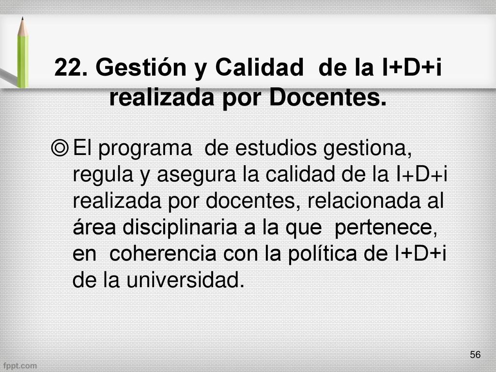 22. Gestión y Calidad de la I+D+i realizada por Docentes.