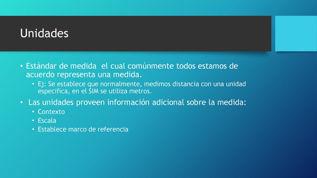Unidades Estándar de medida el cual comúnmente todos estamos de acuerdo representa una medida.
