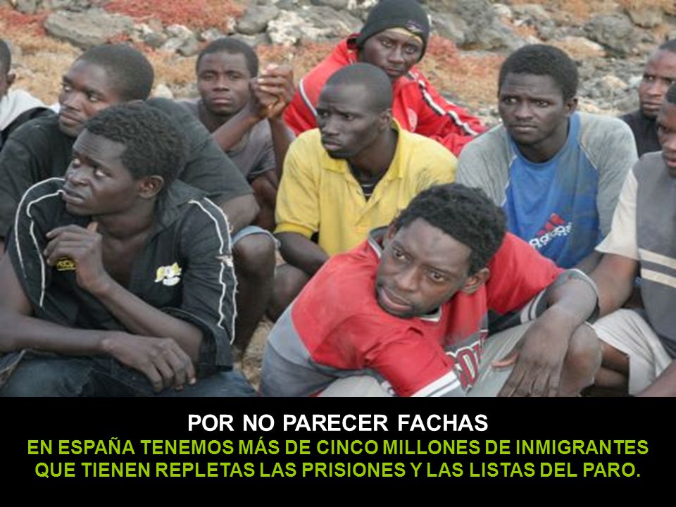 QUE TIENEN REPLETAS LAS PRISIONES Y LAS LISTAS DEL PARO.