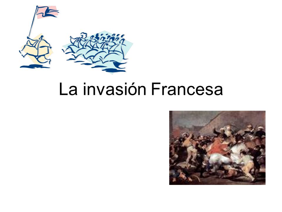 La invasión Francesa