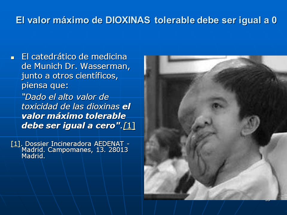 El valor máximo de DIOXINAS tolerable debe ser igual a 0