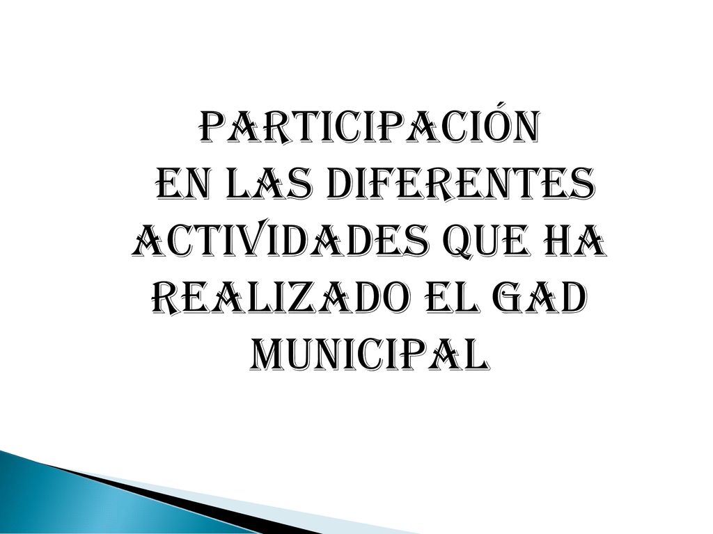 PARTICIPACIÓN EN LAS DIFERENTES ACTIVIDADES QUE HA REALIZADO EL GAD MUNICIPAL