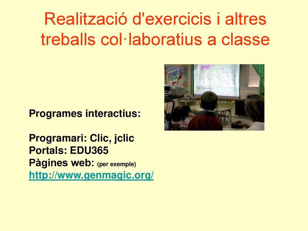 Realització d exercicis i altres treballs col·laboratius a classe