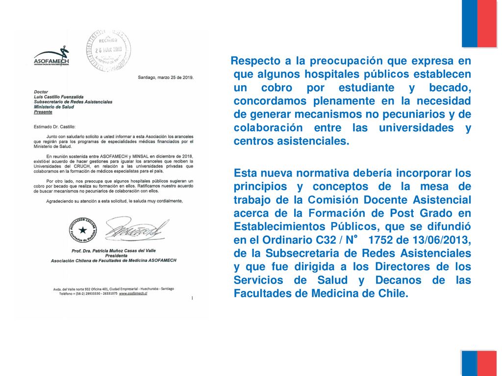 Respecto a la preocupación que expresa en que algunos hospitales públicos establecen un cobro por estudiante y becado, concordamos plenamente en la necesidad de generar mecanismos no pecuniarios y de colaboración entre las universidades y centros asistenciales.