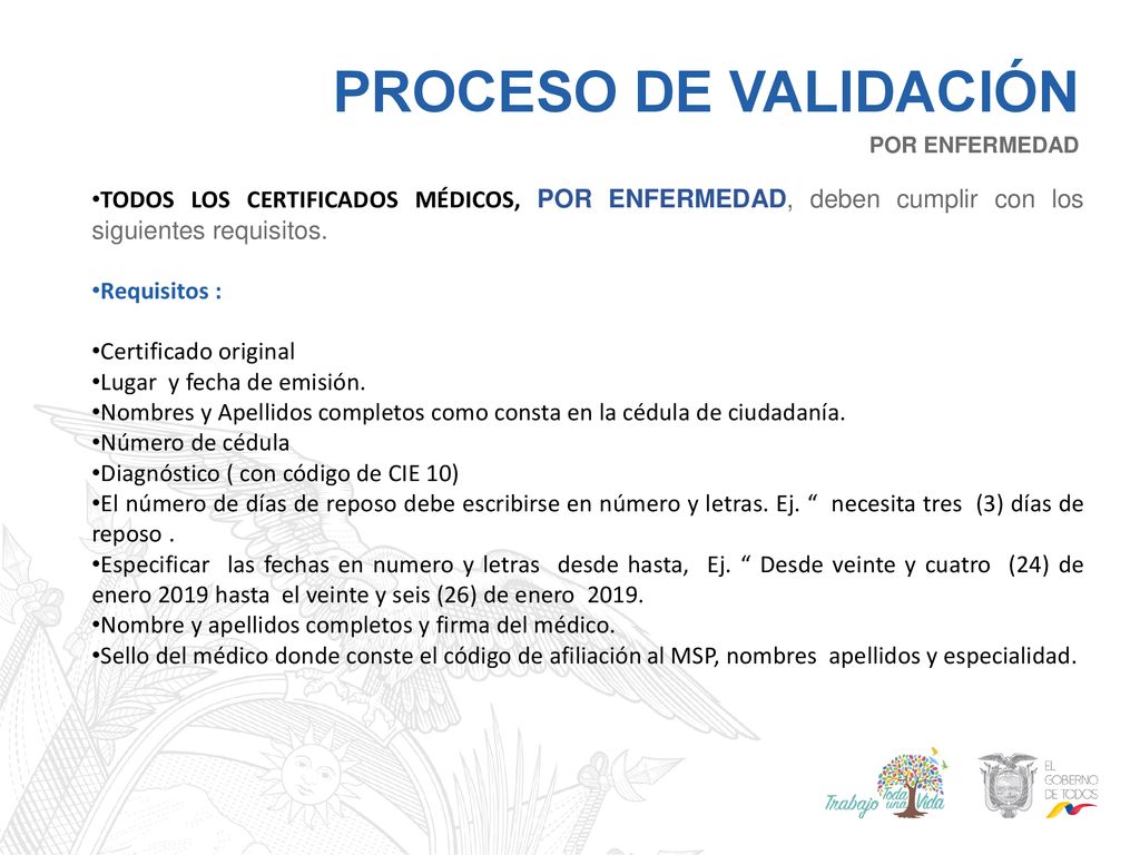 PROCESO DE VALIDACIÓN POR ENFERMEDAD. TODOS LOS CERTIFICADOS MÉDICOS, POR ENFERMEDAD, deben cumplir con los siguientes requisitos.