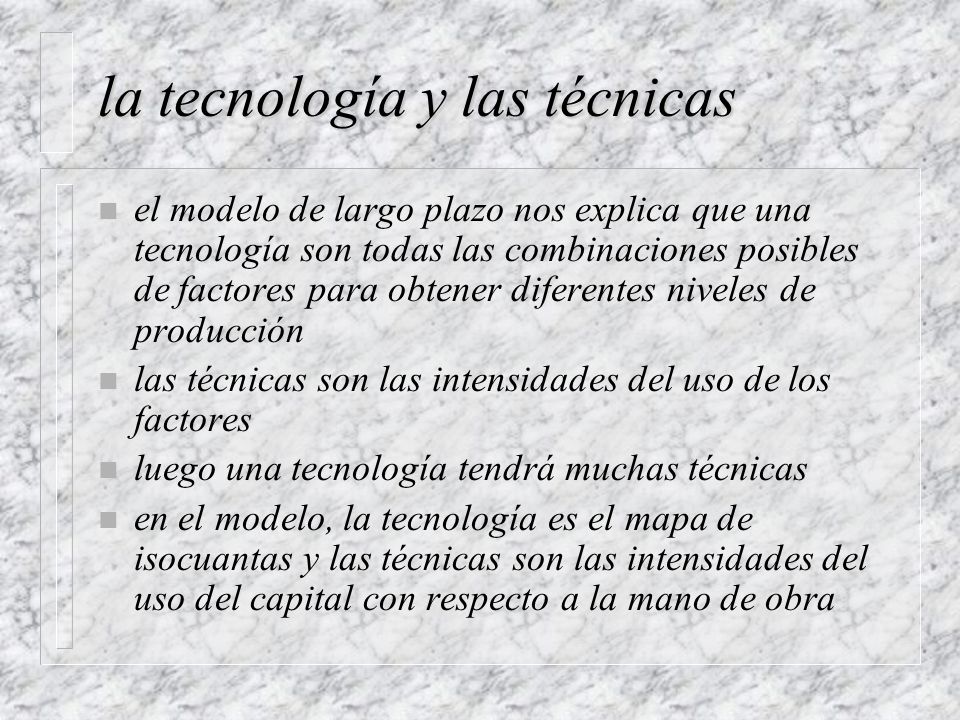 la tecnología y las técnicas