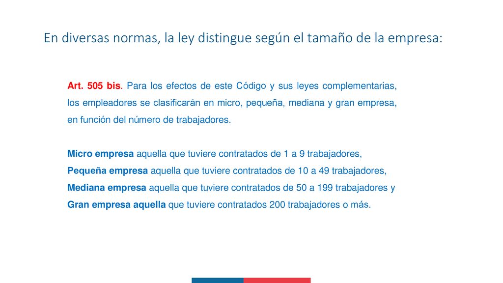 En diversas normas, la ley distingue según el tamaño de la empresa: