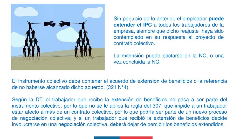 Sin perjuicio de lo anterior, el empleador puede extender el IPC a todos los trabajadores de la empresa, siempre que dicho reajuste haya sido contemplado en su respuesta al proyecto de contrato colectivo.