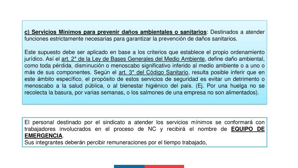 c) Servicios Mínimos para prevenir daños ambientales o sanitarios: Destinados a atender funciones estrictamente necesarias para garantizar la prevención de daños sanitarios.