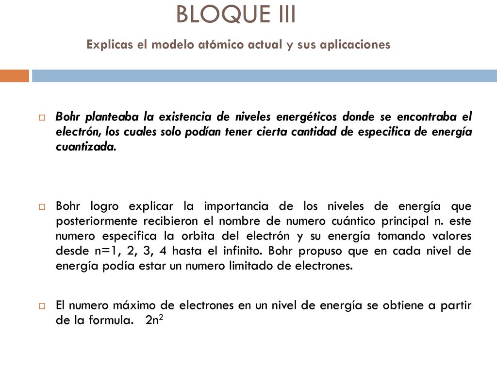 BLOQUE III Explicas el modelo atómico actual y sus aplicaciones