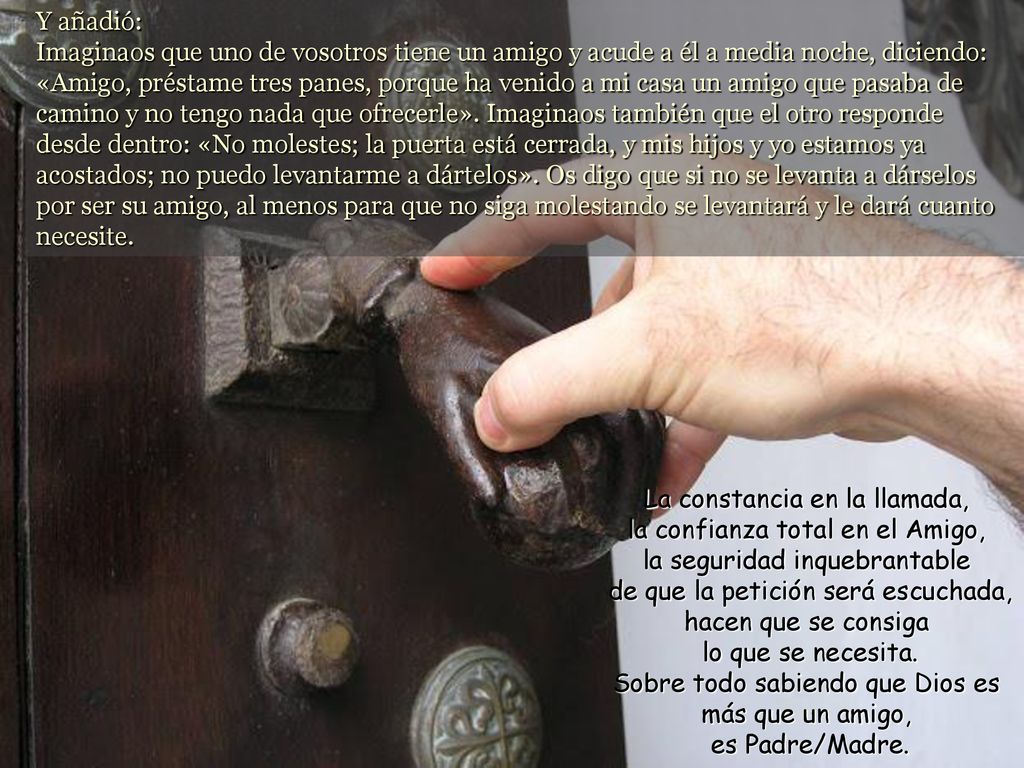 Sobre todo sabiendo que Dios es más que un amigo, es Padre/Madre.
