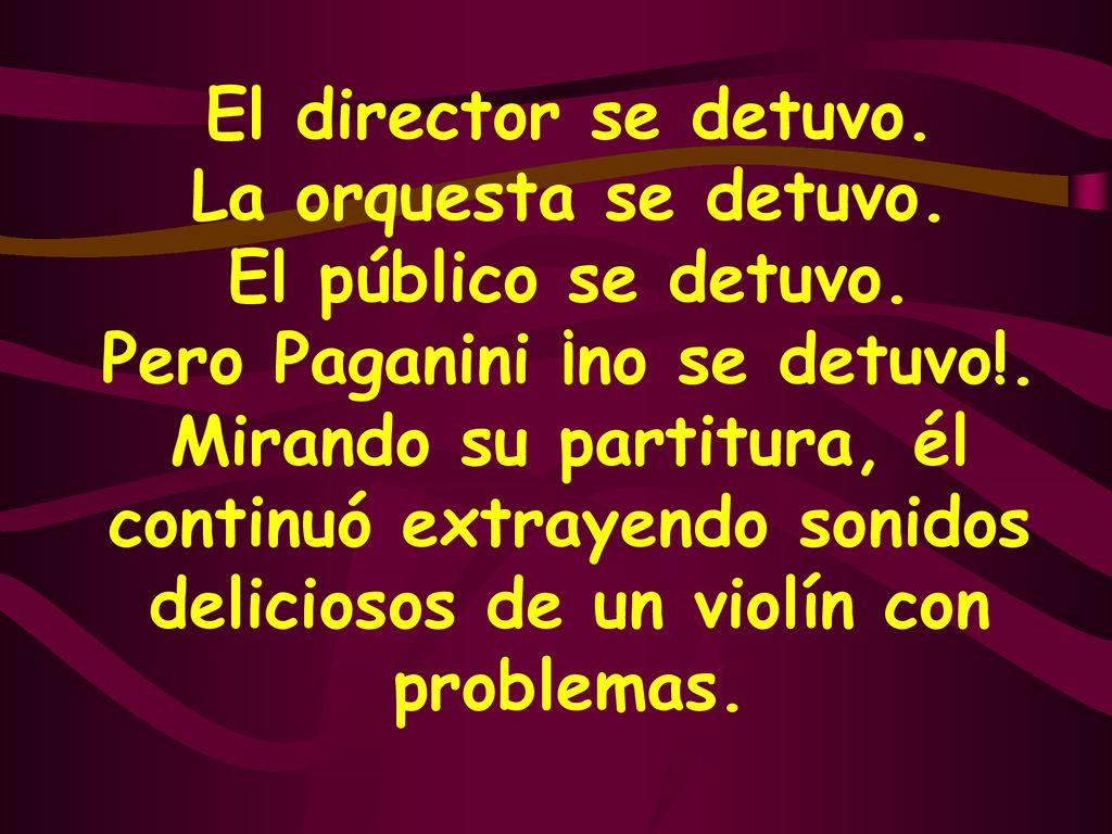El director se detuvo. La orquesta se detuvo. El público se detuvo