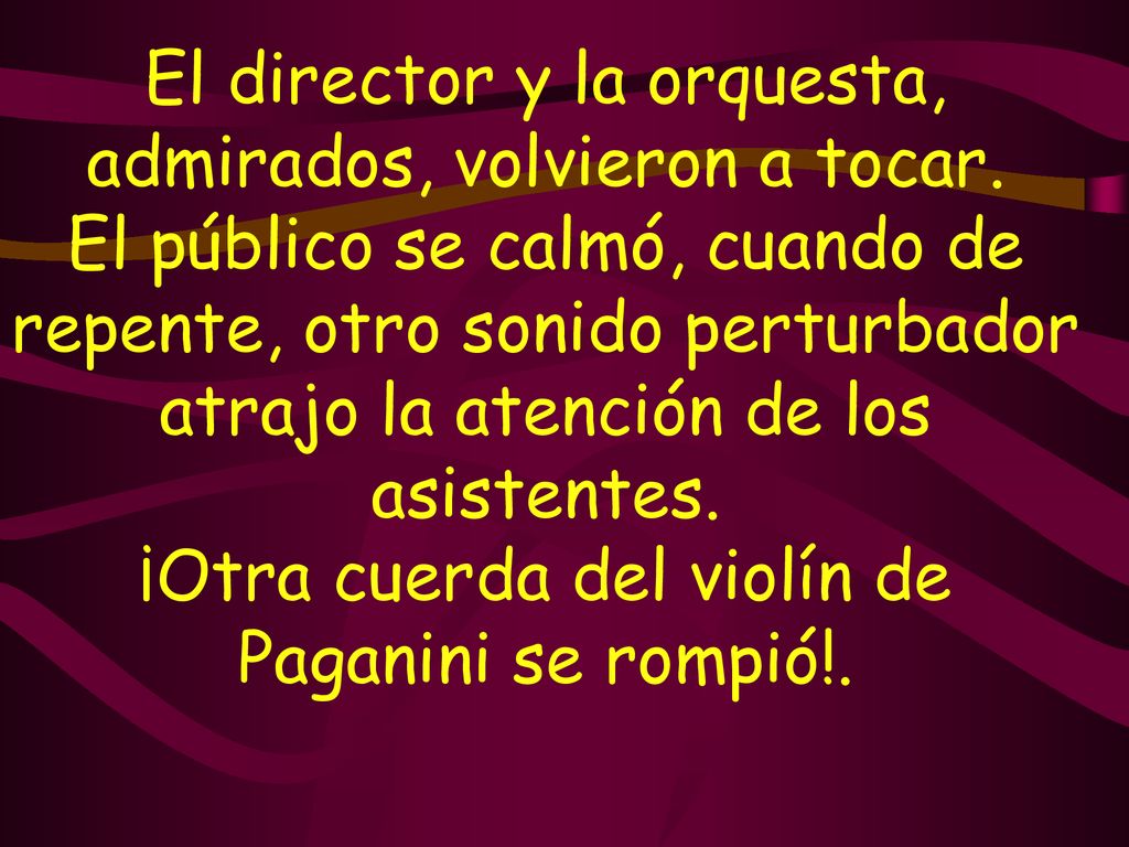 El director y la orquesta, admirados, volvieron a tocar