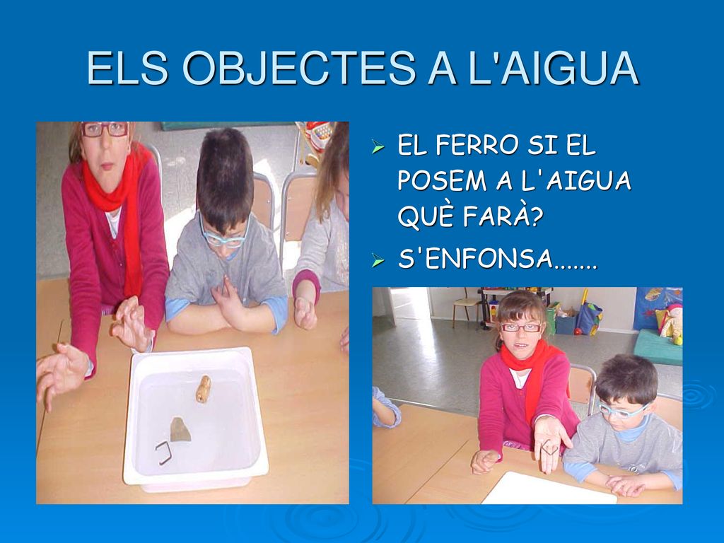 ELS OBJECTES A L AIGUA EL FERRO SI EL POSEM A L AIGUA QUÈ FARÀ