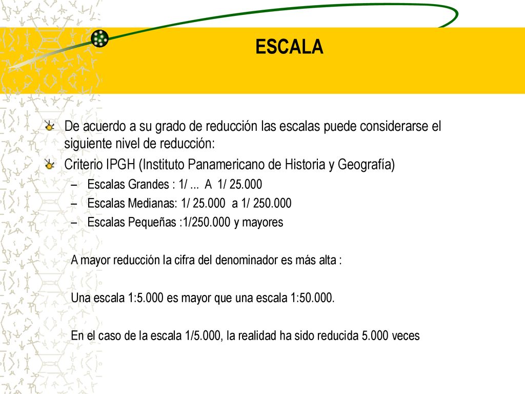 ESCALA De acuerdo a su grado de reducción las escalas puede considerarse el siguiente nivel de reducción: