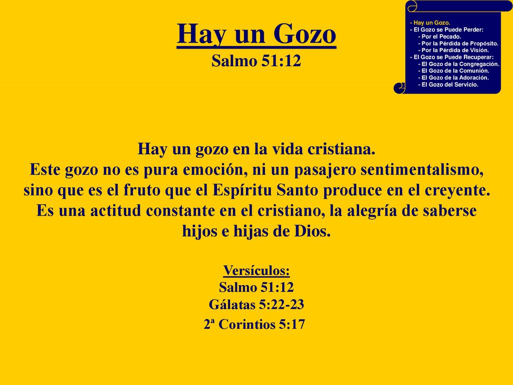 Hay un Gozo Salmo 51:12 Hay un gozo en la vida cristiana.