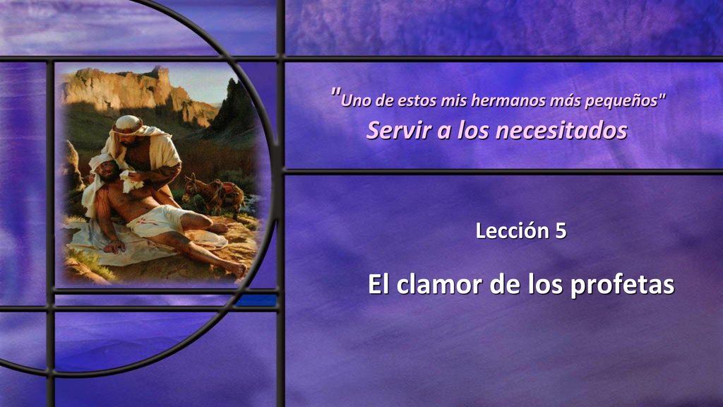 Uno de estos mis hermanos más pequeños Servir a los necesitados