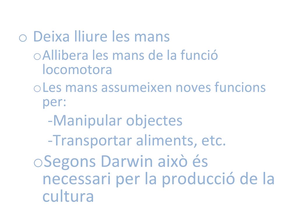 Segons Darwin això és necessari per la producció de la cultura