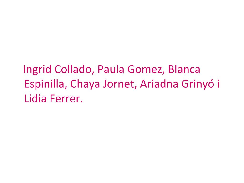 Ingrid Collado, Paula Gomez, Blanca Espinilla, Chaya Jornet, Ariadna Grinyó i Lidia Ferrer.