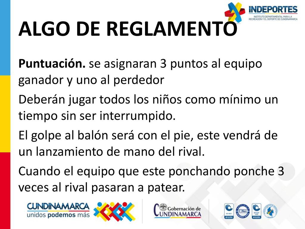 ALGO DE REGLAMENTO Puntuación. se asignaran 3 puntos al equipo ganador y uno al perdedor.